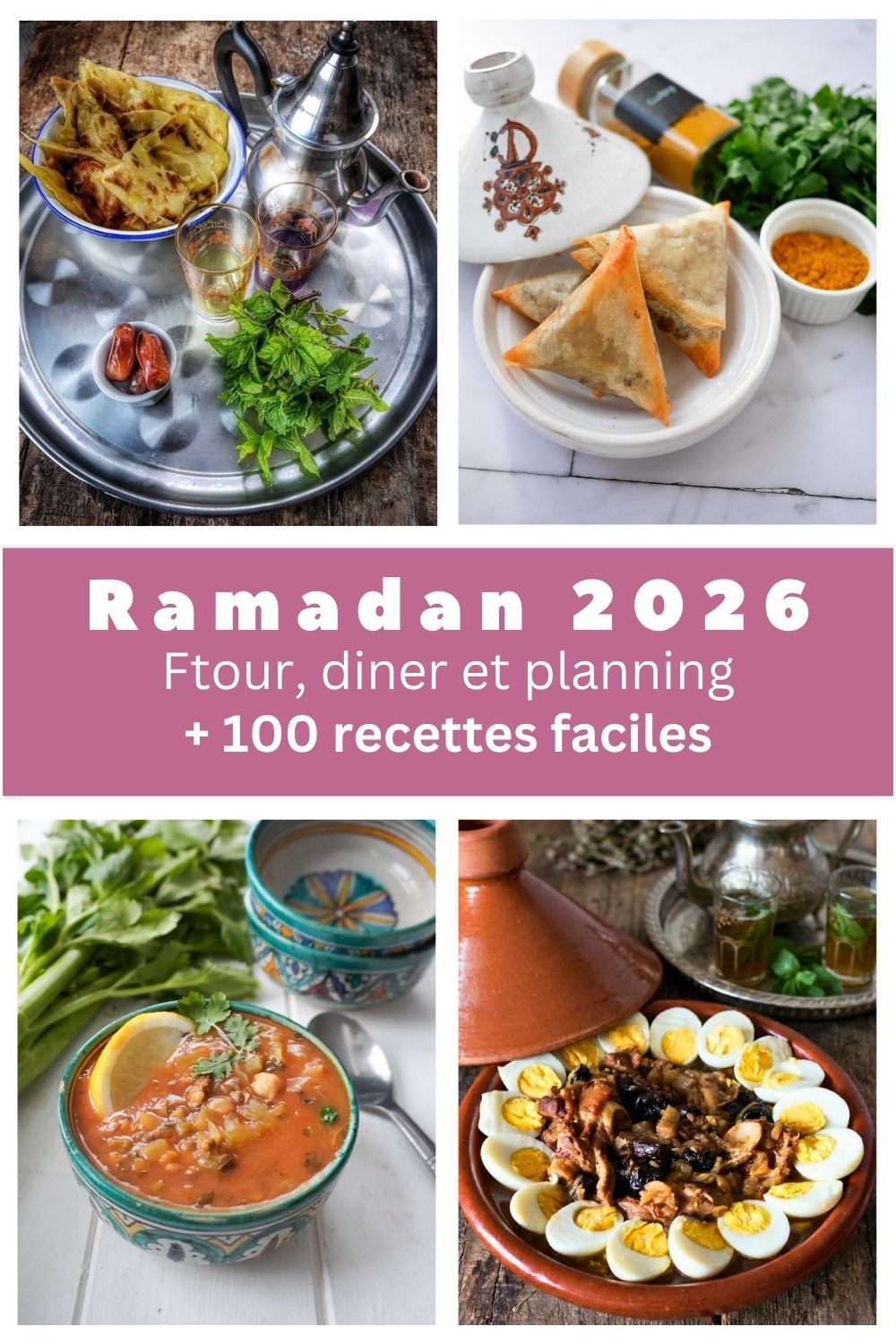 Recettes Ramadan 2026 : ftour, dîner, planning, 100 recettes faciles.