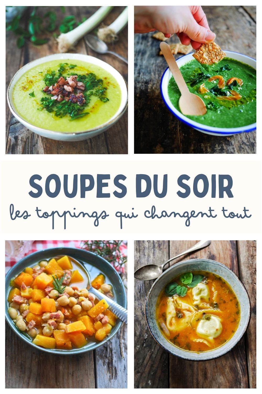 Soupes du soir variées, avec toppings originaux.