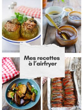 Mes recettes à l’Airfryer classées par ingrédient